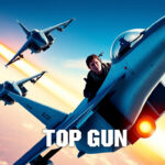 Essential Recap of TOP GUN: Your Ultimate Guide to the 1986 Classic Before Diving into MAVERICK