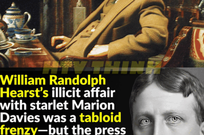 William Randolph Hearst’s Secret Double Life