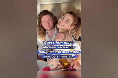 Guess how much Michael Jackson’s daughter will lose when she gets married?