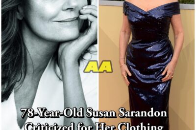 78-Year-Old Susan Sarandon Criticized for Her Clothing — Delivers Perfect Response to Haters