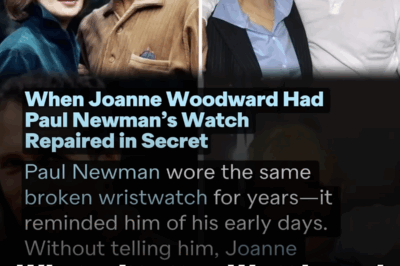 When Joanne Woodward Had Paul Newman’s Watch Repaired in Secret